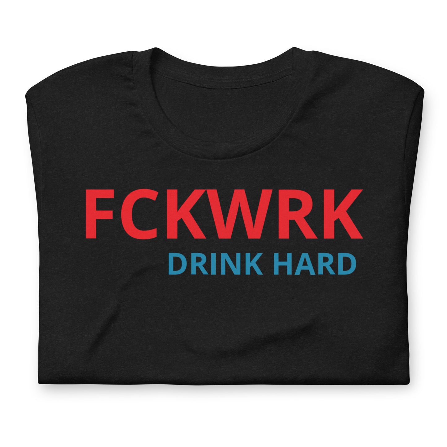 FCKWRK DRINK HARD